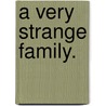 A Very Strange Family. by Frederick William Robinson