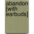 Abandon [With Earbuds]
