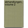 Abhandlungen, Volume 2 door Naturforschende Gesellschaft In Zürich