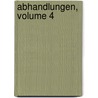 Abhandlungen, Volume 4 by Bayerische Akademie Der Wissenschaften. Mathematisch-Naturwissenschaftliche Klasse