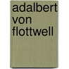 Adalbert von Flottwell door Jesse Russell