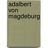 Adalbert von Magdeburg door Jesse Russell