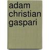 Adam Christian Gaspari door Jesse Russell