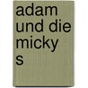 Adam und die Micky   s door Jesse Russell