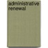 Administrative Renewal