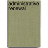 Administrative Renewal door Ronald C. Moe