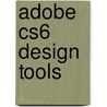 Adobe Cs6 Design Tools by Chris Botello