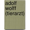 Adolf Wolff (Tierarzt) by Jesse Russell