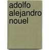 Adolfo Alejandro Nouel door Jesse Russell