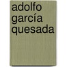 Adolfo García Quesada by Jesse Russell