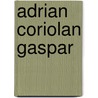 Adrian Coriolan Gaspar by Jesse Russell