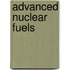 Advanced Nuclear Fuels