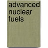Advanced Nuclear Fuels door Jesse Russell