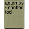 Aeternus - Sanfter Tod by Tracey O'Hara