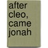After Cleo, Came Jonah