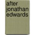 After Jonathan Edwards