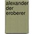 Alexander Der Eroberer