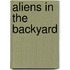 Aliens in the Backyard