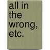 All in the Wrong, etc. door Arthur Murphy