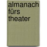 Almanach Fürs Theater door August Wilhelm Iffland