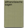 Altfranzösische sagen by Von Keller Adelbert