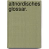 Altnordisches Glossar. door Theodor Möbius