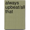 Always Upbeat/All That by Stephanie Perry Moore