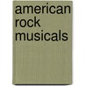 American Rock Musicals door Books Llc
