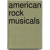 American Rock Musicals by Books Llc