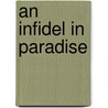 An Infidel in Paradise door S.J. Laidlaw