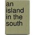 An Island in the South