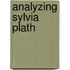 Analyzing Sylvia Plath