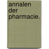 Annalen der Pharmacie. by Justus Liebig