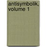Antisymbolik, Volume 1 by Johann Heinrich Voß