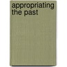 Appropriating the Past door Geoffrey Scarre