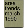 Area Trends March 1990 door U.S. Department of Labor
