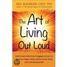 Art of Living Out Loud door Meg Blackburn Losey