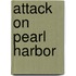Attack On Pearl Harbor