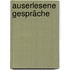 Auserlesene Gespräche
