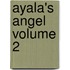 Ayala's Angel Volume 2