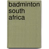 Badminton South Africa door Jesse Russell