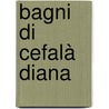 Bagni di Cefalà Diana by Jesse Russell