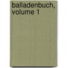 Balladenbuch, Volume 1 by Otto Ernst Schmidt