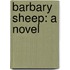 Barbary Sheep: a Novel