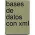 Bases De Datos Con Xml