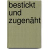 Bestickt und zugenäht by Jane Bull