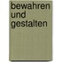 Bewahren und Gestalten