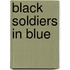 Black Soldiers in Blue