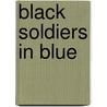 Black Soldiers in Blue door John David Smith