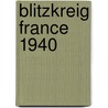 Blitzkreig France 1940 door Robert Edwards